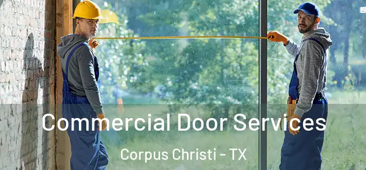 Commercial Door Services Corpus Christi - TX