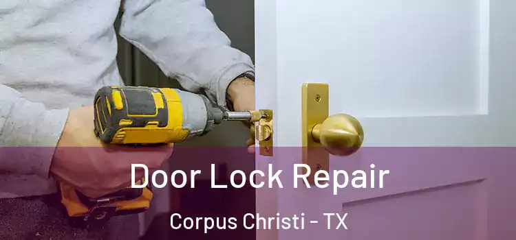 Door Lock Repair Corpus Christi - TX