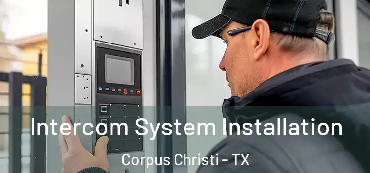 Intercom System Installation Corpus Christi - TX
