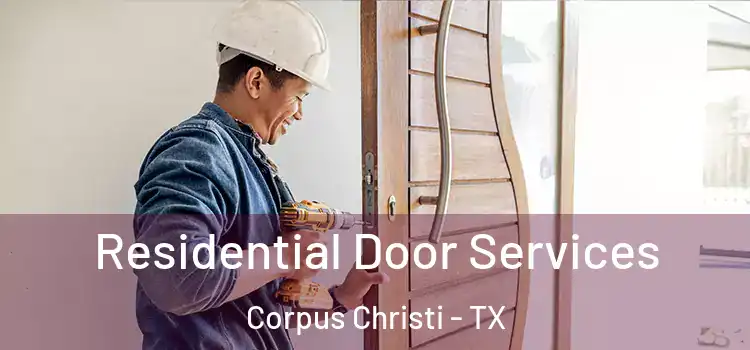 Residential Door Services Corpus Christi - TX
