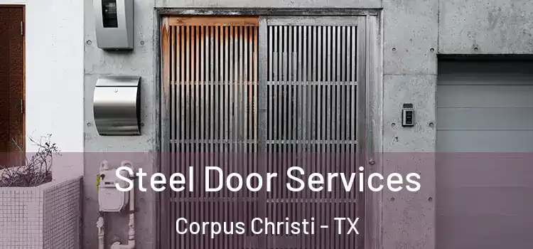 Steel Door Services Corpus Christi - TX